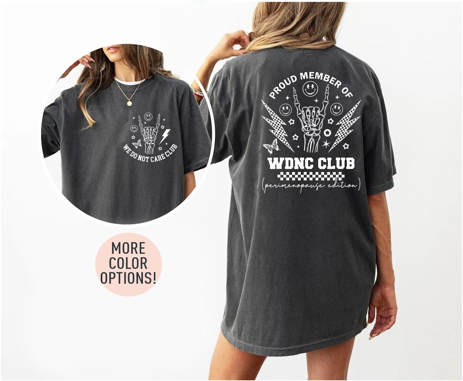 WDNC Club Comfort Colors Shirt, We Do Not Care Club Shirt, Funny Perimenopause & Menopause Gift, Midlife Mood Humor Gift, Humor Support Tee