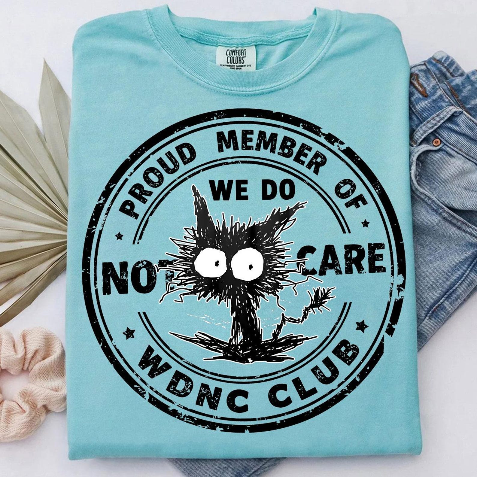 WDNC shirt, We Do Not Care Club Black Cat Sarcastic Saying T-shirt |Sweatshirt | Hoodie, Women tee, Menopause Attitude T-shirt |Sweatshirt | Hoodie, Comfort Colors T-shirt |Sweatshirt | Hoodie, Trending now